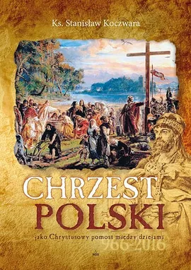Chrzest Polski - Stanisław Koczwara