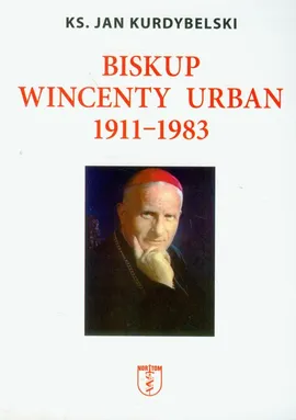 Biskup Wincenty Urban 1911-1983 - Outlet - Jan Kurdybelski