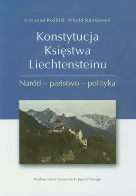 Konstytucja Księstwa Liechtensteinu - Krzysztof Koźbiał, Witold Stankowski