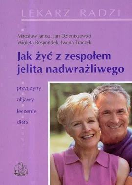 Jak żyć z zespołem jelita nadwrażliwego - Outlet - Jan Dzieniszewski, Mirosław Jarosz, Wioleta Respondek