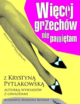 Więcej grzechów nie pamiętam - Krystyna Pytlakowska, Marzena Reinert