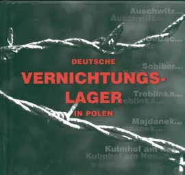 Deutsche Vernichtungslager in Polen Niemieckie miejsca zagłady w Polsce wersja niemiecka