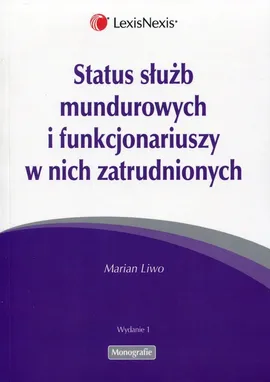 Status służb mundurowych i funkcjonariuszy w nich zatrudnionych - Marian Liwo