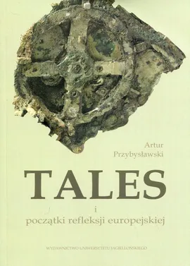Tales i początki refleksji europejskiej - Artur Przybysławski
