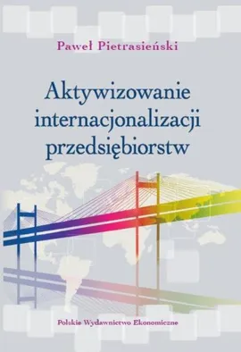 Aktywizowanie internacjonalizacji przedsiębiorstw - Paweł Pietrasiński