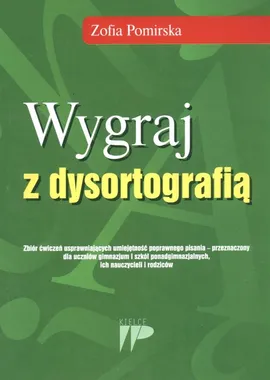 Wygraj z dysortografią - Outlet - Zofia Pomirska