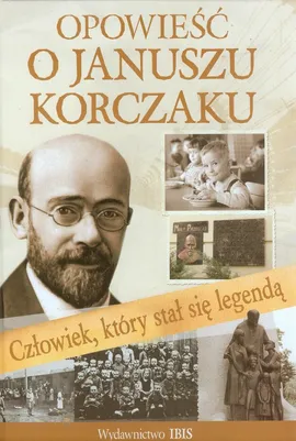 Opowieść o Januszu Korczaku - Outlet - Agnieszka Nożuńska-Demianiuk
