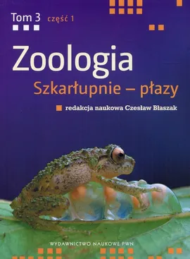 Zoologia Tom 3 Część 1 Szkarłupnie - płazy - Outlet