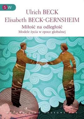Miłość na odległość - Ulrich Beck, Elisabeth Beck-Gernsheim