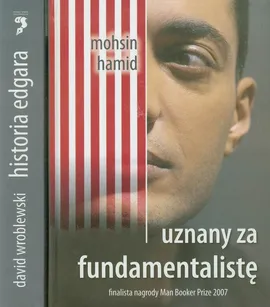 Historia Edgara Uznany za fundamentalistę - Mohsin Hamid, David Wroblewski