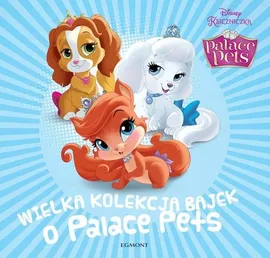 Wielka kolekcja bajek o Palace Pets