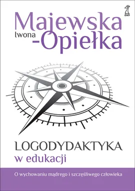Logodydaktyka w edukacji - Iwona Opiełka-Majewska