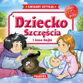 Dziecko szczęścia i inne bajki z płytą CD