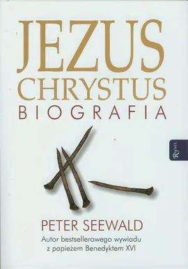 Jezus Chrystus Biografia - Outlet - Peter Seewald