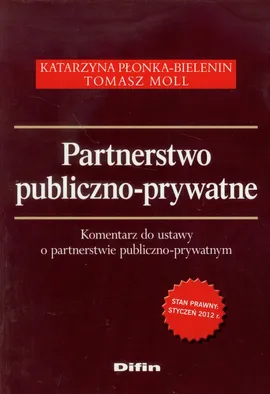 Partnerstwo publiczno-prywatne - Tomasz Moll, Katarzyna Płonka-Bielenin