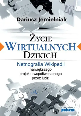Życie wirtualnych dzikich - Dariusz Jemielniak