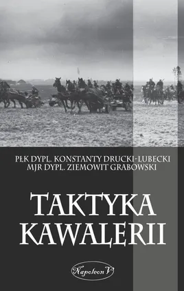 Taktyka kawalerii - Outlet - Konstanty Drucki-Lubecki, Ziemowit Grabowski