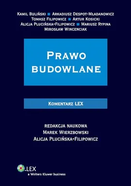 Prawo budowlane Komentarz - Kamil Buliński, Arkadiusz Despot-Mładanowicz, Marek Wierzbowski, Mirosław Wincenciak