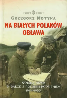 Na białych Polaków obława - Outlet - Grzegorz Motyka