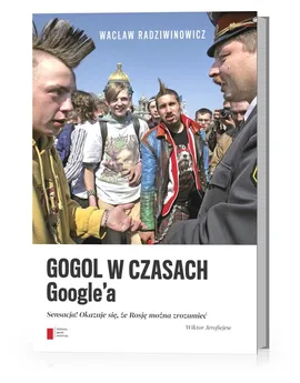 Gogol w czasach Google'a - Outlet - Wacław Radziwinowicz