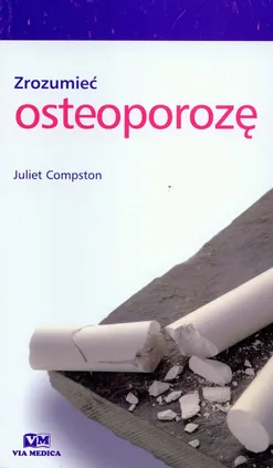Zrozumieć osteoporozę - Juliet Compston