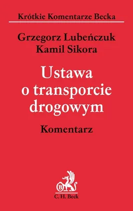 Ustawa o transporcie drogowym Komentarz - Outlet - Grzegorz Lubeńczuk, Kamil Sikora