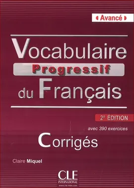 Vocabulaire progressif du français Avancé Klucz 2. edycja - Clire Miquel