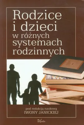 Rodzice i dzieci w różnych systemach rodzinnych