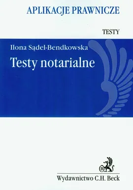 Testy notarialne Aplikacje prawnicze - Ilona Sądel-Bendkowska