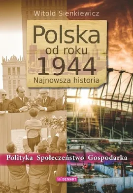 Polska od roku 1944 Najnowsza historia - Outlet - Witold Sienkiewicz