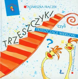 Trzeszczyki czyli trzeszczące wierszyki - Agnieszka Frączek