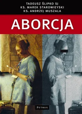 Aborcja - Andrzej Muszala, Tadeusz Ślipko, Marek Starowieyski