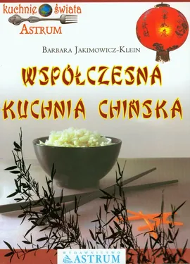Współczesna kuchnia chińska - Barbara Jakimowicz-Klein