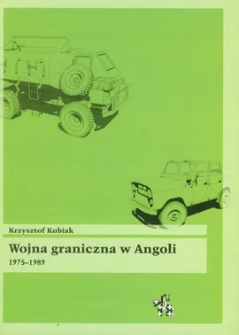 Wojna graniczna w Angoli 1975-1989 - Krzysztof Kubiak