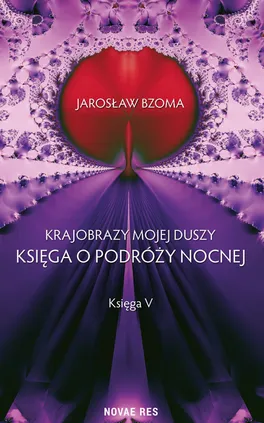 Krajobrazy mojej duszy Księga 5 - Jarosław Bzoma