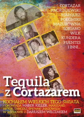 Tequila z Cortazarem - Dariusz Wilczak