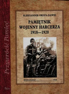 Pamiętnik wojenny harcerza 1918-1920 - Aleksander Ordża-Dawid