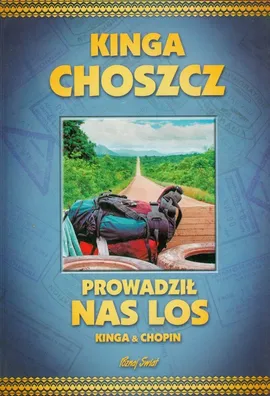Prowadził nas los - Kinga Choszcz, Radosław Siuda