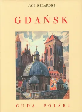 Gdańsk Cuda Polski - Jan Kilarski