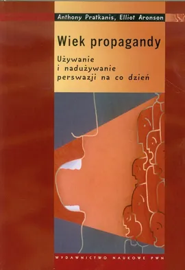 Wiek propagandy - Outlet - Elliot Aronson, Anthony Pratkanis