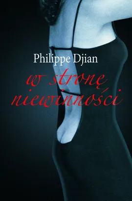 W stronę niewinności - Philippe Dijan