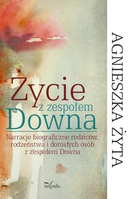 Życie z zespołem Downa - Outlet - Agnieszka Żyta
