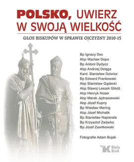 Polsko, uwierz w swoją wielkość - Dydycz Antoni, Dec Ignacy, Zawitkowski Józef, Dziwisz Stanisław, Depo Wacław