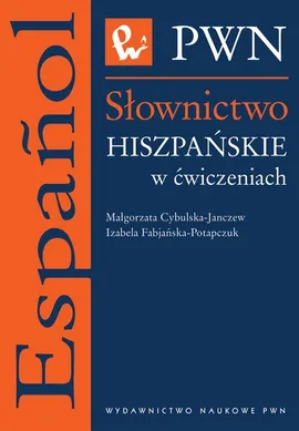 Słownictwo hiszpańskie w ćwiczeniach - Outlet - Małgorzata Cybulska-Janczew, Izabela Fabjańska-Potapczuk