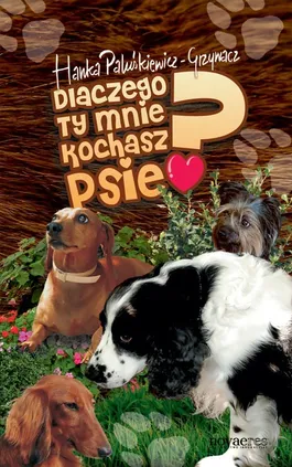 Dlaczego ty mnie kochasz psie - Hanka Paluśkiewicz
