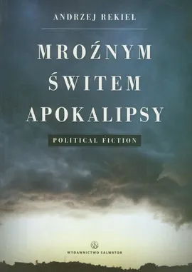 Mroźnym świtem apokalipsy - Andrzej Rekiel