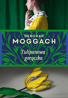 Tulipanowa gorączka - Deborah Moggach