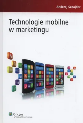 Technologie mobilne w marketingu - Andrzej Sznajder