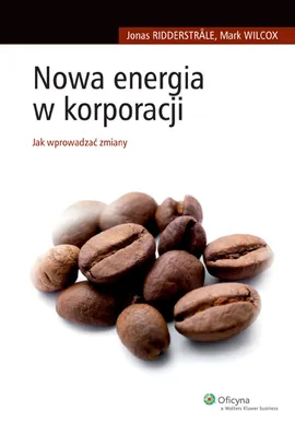 Nowa energia w korporacji - Outlet - Jonas Ridderstrale, Mark Wilcox