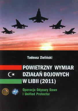 Powietrzny wymiar działań bojowych w Libii (2011) - Outlet - Tadeusz Zieliński